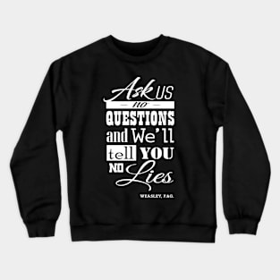 Ask us no questions Lettering Crewneck Sweatshirt